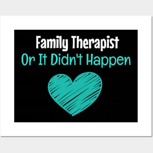 Family Therapist Or It Didn't Happen Posters and Art